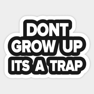 Dont grow up Sticker